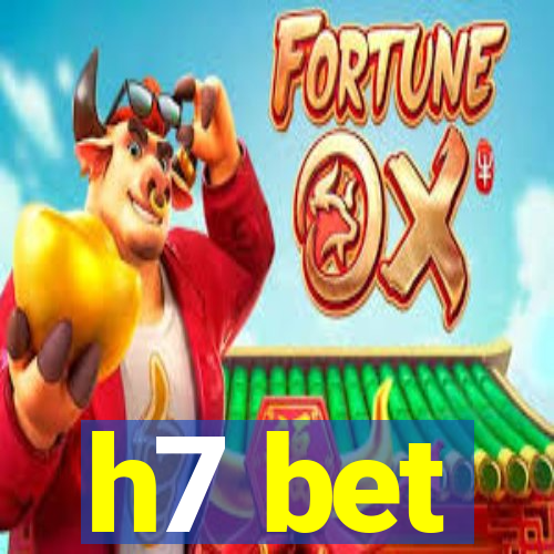 h7 bet